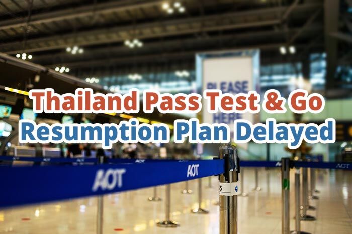 Thailand Pass Test & Go Resumption Planned to be Delayed