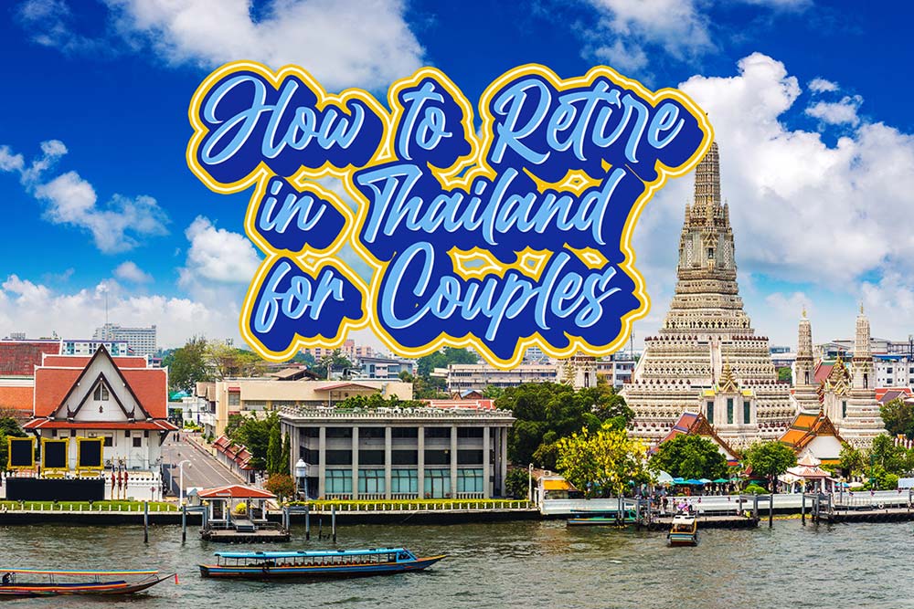 How to Retire in Thailand for Couples