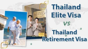 Thailand Elite Visa vs. Retirement Visa